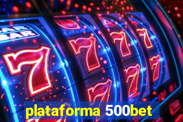 plataforma 500bet