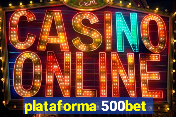 plataforma 500bet