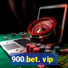 900 bet. vip