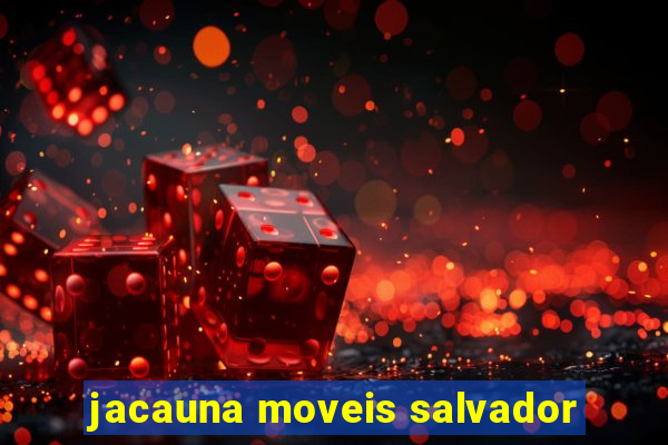 jacauna moveis salvador