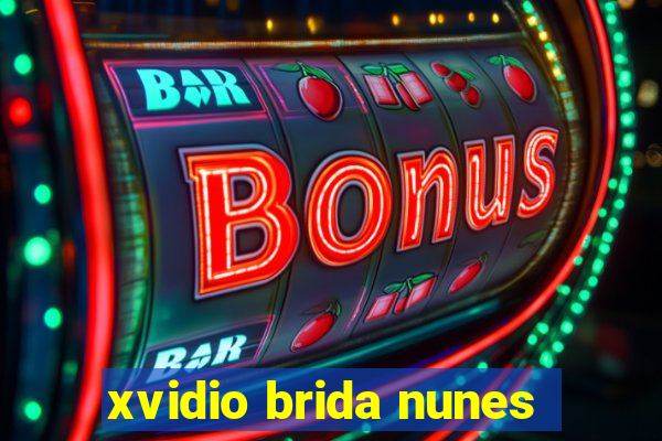 xvidio brida nunes