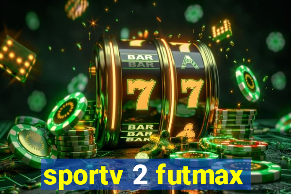 sportv 2 futmax