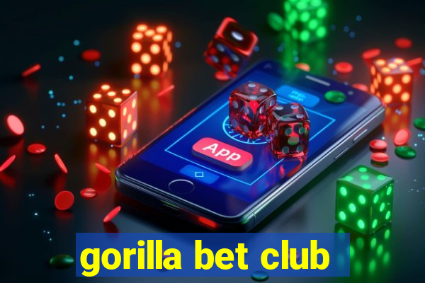 gorilla bet club