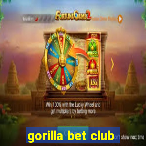 gorilla bet club