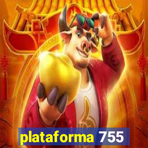 plataforma 755