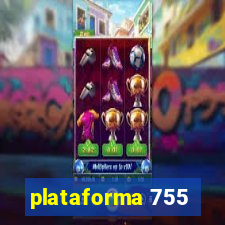 plataforma 755