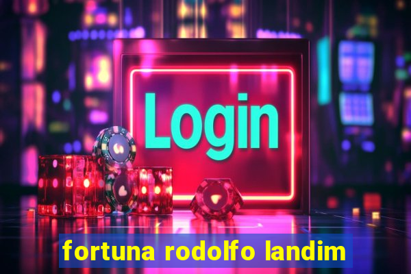 fortuna rodolfo landim