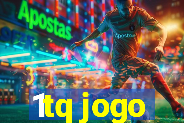 1tq jogo