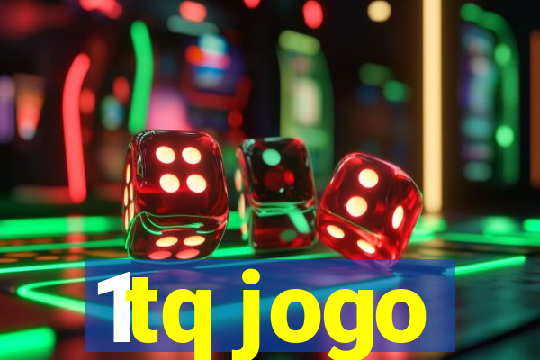 1tq jogo