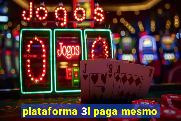 plataforma 3l paga mesmo