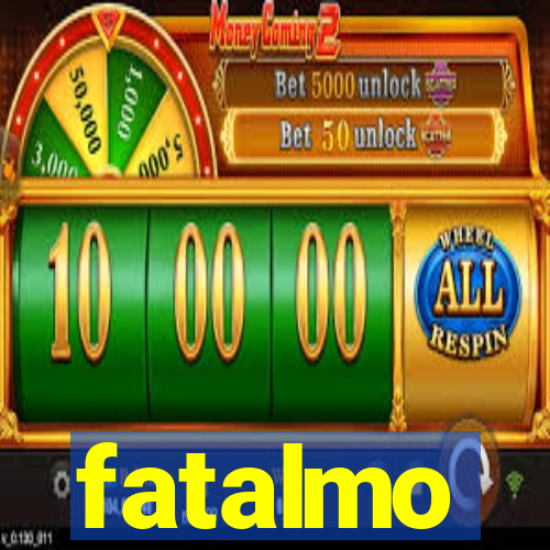 fatalmo