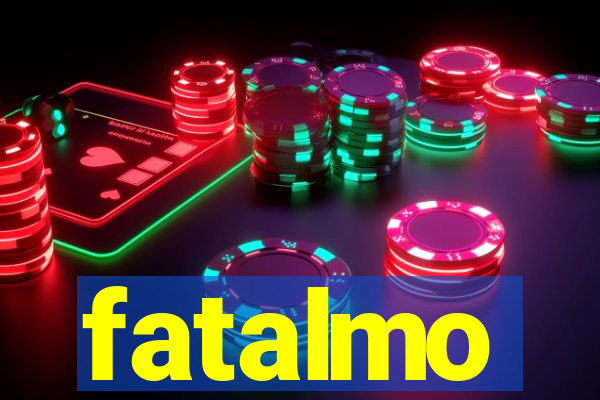 fatalmo