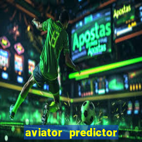 aviator predictor v4.0 apk