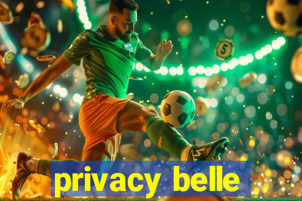 privacy belle