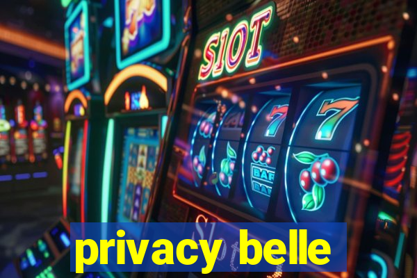 privacy belle