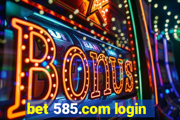 bet 585.com login