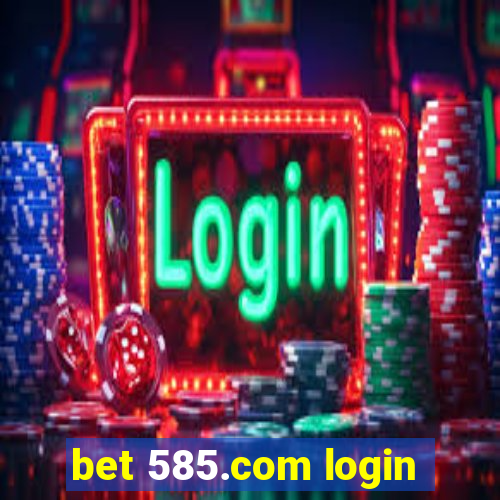 bet 585.com login