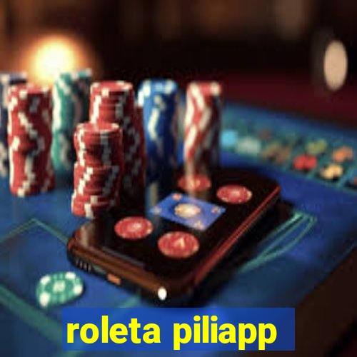 roleta piliapp