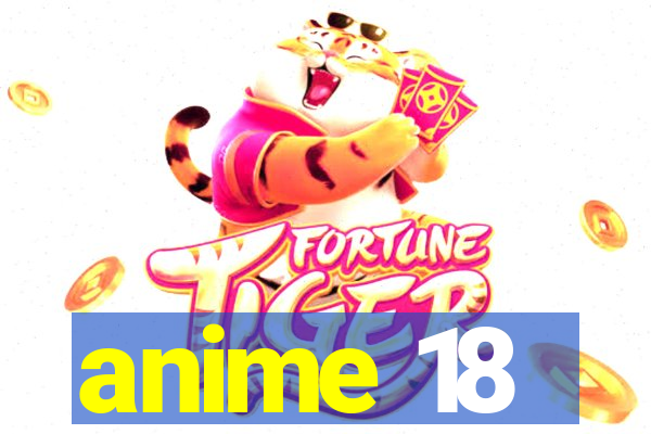 anime 18