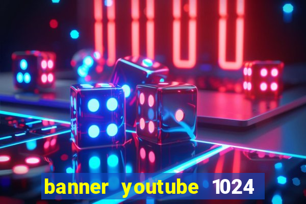 banner youtube 1024 x 576