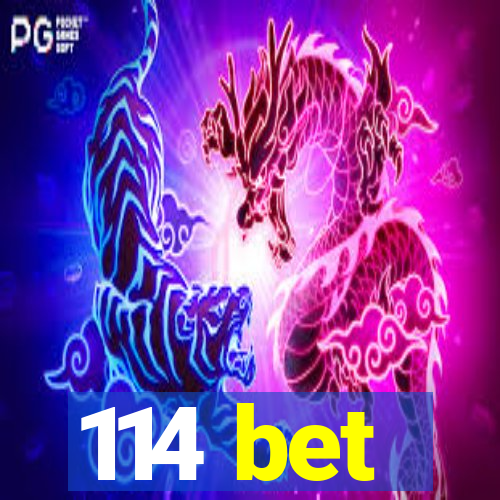 114 bet