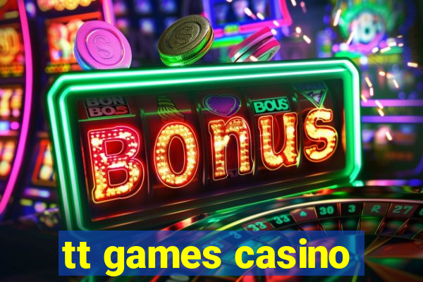 tt games casino