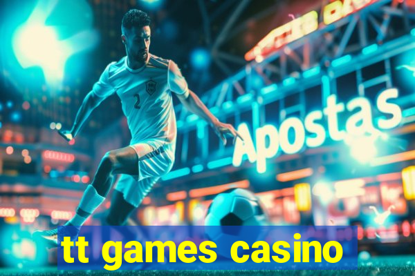 tt games casino