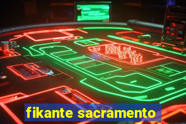 fikante sacramento