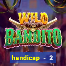 handicap - 2 resultado final