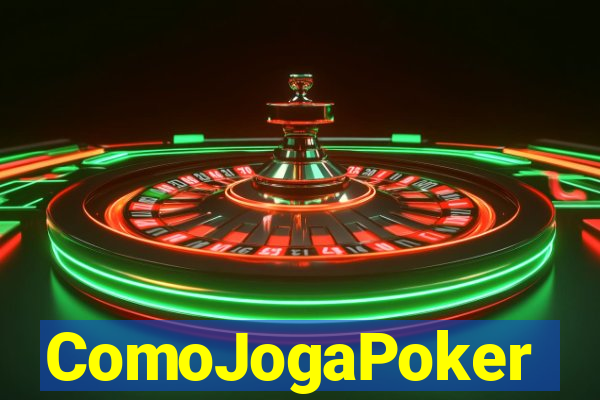 ComoJogaPoker