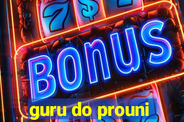 guru do prouni