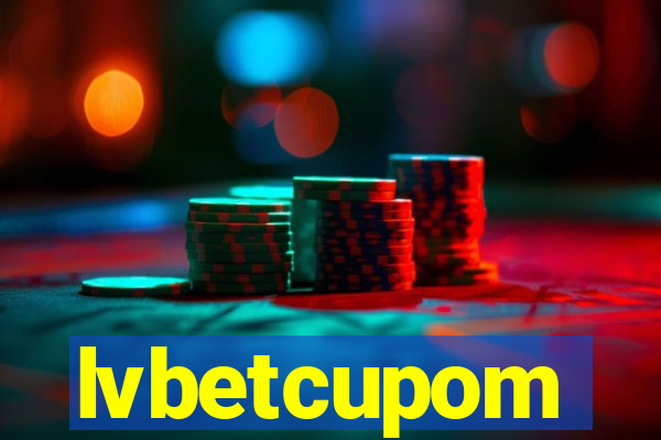 lvbetcupom