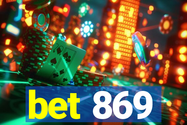 bet 869