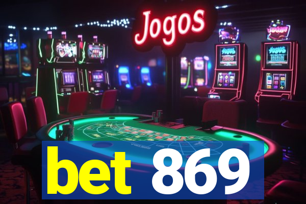 bet 869