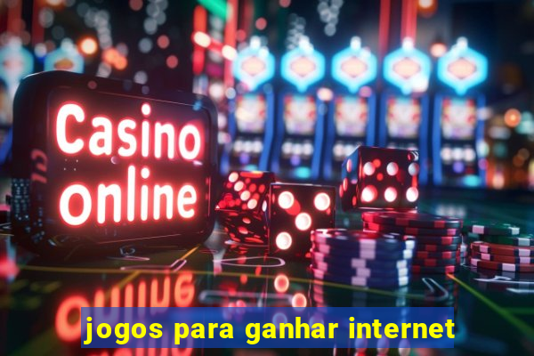 jogos para ganhar internet