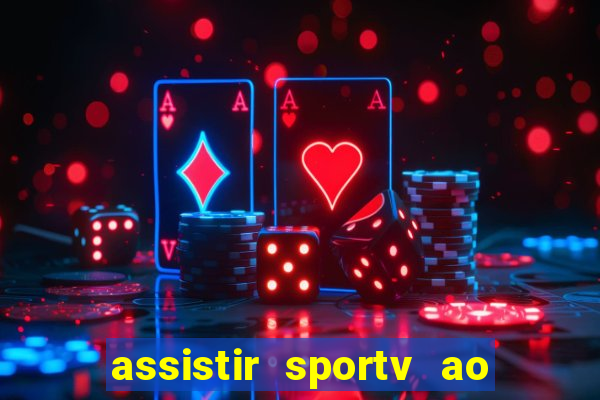 assistir sportv ao vivo agora