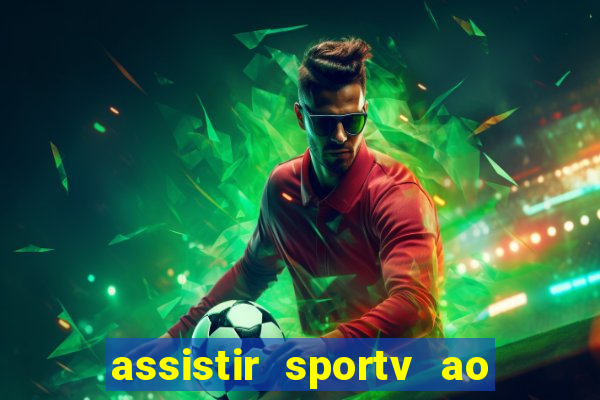 assistir sportv ao vivo agora