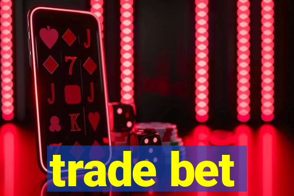 trade bet