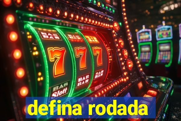 defina rodada