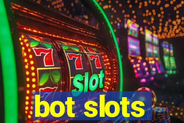 bot slots