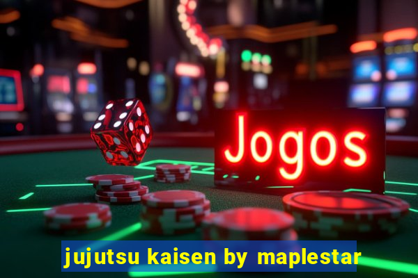 jujutsu kaisen by maplestar