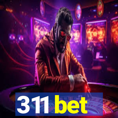 311 bet