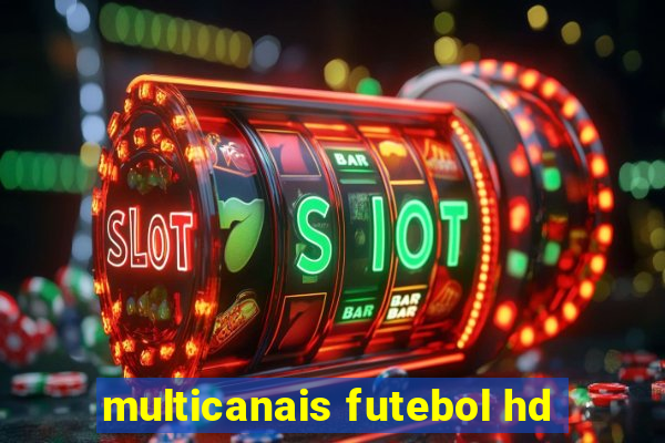 multicanais futebol hd