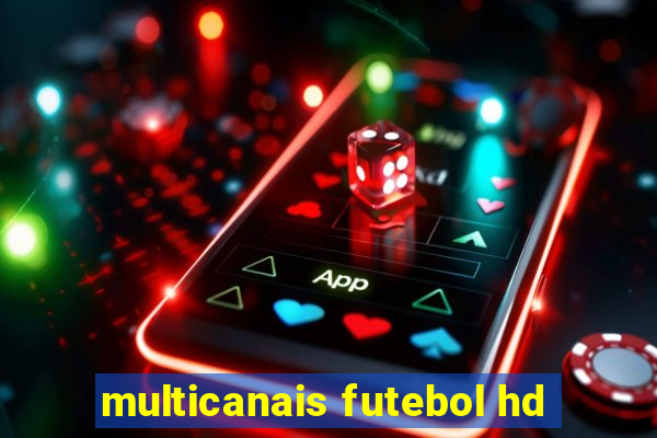 multicanais futebol hd