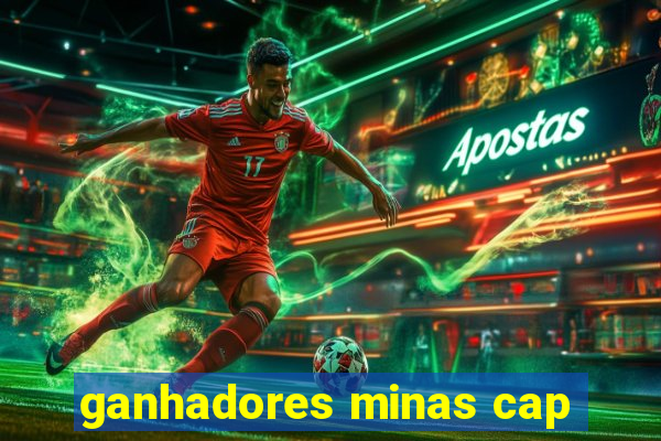 ganhadores minas cap