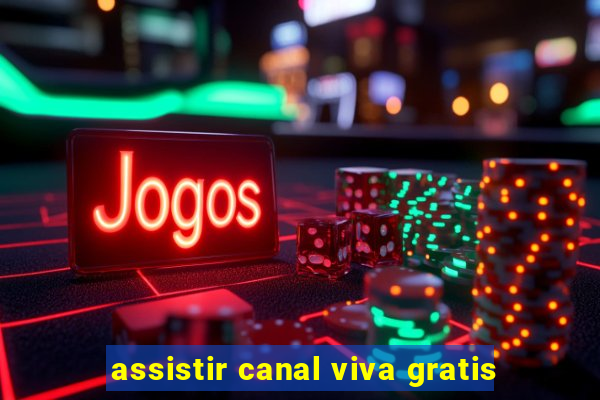 assistir canal viva gratis