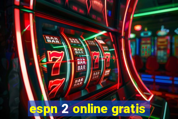 espn 2 online gratis