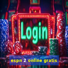 espn 2 online gratis