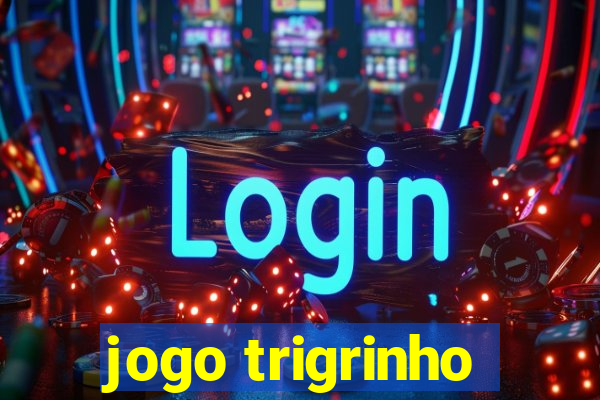 jogo trigrinho