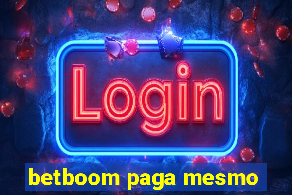 betboom paga mesmo